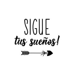 Frase Motivadora : » Sigue Tus Sueños»