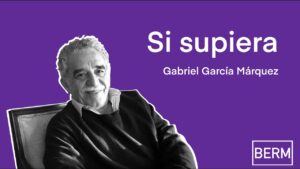Gabriel García Márquez.»Si supiera»