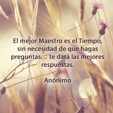 Reflexiones :  «El  Tiempo, el Mejor Maestro «
