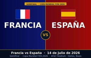 14 Julio Semifinal FIFA  FRANCIA-  ESPAÑA