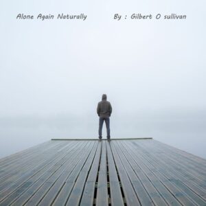Gilbert O’Sullivan – Alone Again (Naturally)